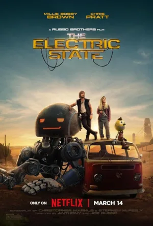دانلود فیلم The Electric State 2025 (الکتریک استیت)