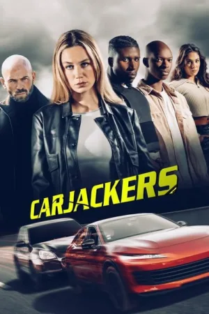 دانلود و تماشای آنلاین فیلم Carjackers 2025 (سارقان خودرو) با دوبله فارسی